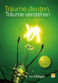 Träume deuten, Träume verstehen - Ira Milligan - ebook