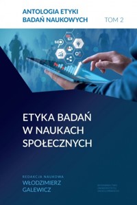 Antologia etyki badań naukowych. Tom 2. Etyka badań w naukach społecznych - zbiorowa praca - książka