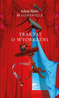 Traktat o Wyobraźni - Adam Blanc De Luneville - książka