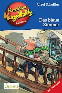 Kommissar Kugelblitz 06. Das blaue Zimmer - Ursel Scheffler - ebook
