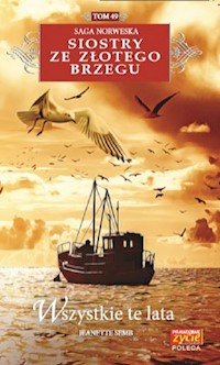 Siostry ze Złotego Brzegu 49 Wszystkie te lata - Jeanette Semb - książka