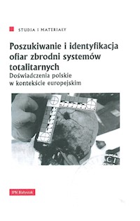 Poszukiwanie i identyfikacja ofiar zbrodni systemów totalitarnych -  - książka