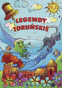 Legendy toruńskie - Korczyńska Małgorzata, Tatarzycka-Ślęk Anna - książka