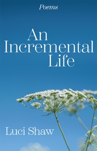 An Incremental Life - Luci Shaw - ebook