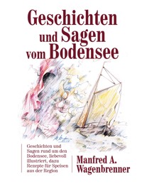 Geschichten und Sagen vom Bodensee - Manfred A. Wagenbrenner - ebook