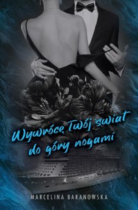 Wywrócę Twój świat do góry nogami Część 2 - Baranowska Marcelina - ebook + audiobook