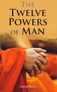 The Twelve Powers of Man - Charles Fillmore - ebook