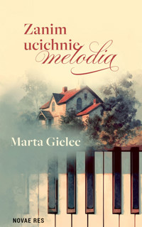 Zanim ucichnie melodia - Gielec Marta - ebook + książka
