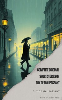 Complete Original Short Stories of Guy de Maupassant - Guy de Maupassant - ebook