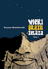 Wieki brązu i żelaza Tom 1 - Modzelewski Szymon - książka