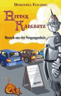 Ritter Kahlbutz - Besuch aus der Vergangenheit - Dorothea Flechsig - ebook