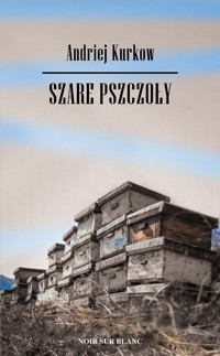 Szare pszczoły - Andriej Kurkow - książka