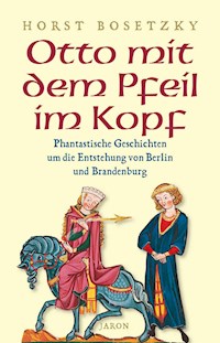 Otto mit dem Pfeil im Kopf - Horst Bosetzky - ebook