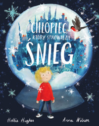 Chłopiec, który sprowadził śnieg - Hollie Hughes - książka