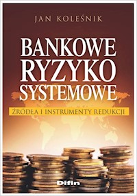 Bankowe ryzyko systemowe - Koleśnik Jan - książka