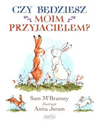 Czy będziesz moim przyjacielem? - McBratney Sam - książka