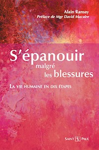 S'épanouir malgré les blessures - p. Alain Ransay - ebook