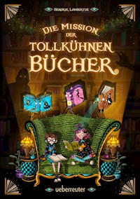 Die Mission der tollkühnen Bücher  (Die Mission der tollkühnen Bücher, Bd. 1) - Lambertus Hendrik - ebook