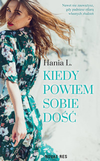 Kiedy powiem sobie dość - Hania L. - ebook + audiobook + książka