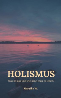 Holismus - Mareike W. - ebook