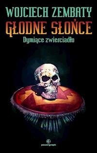 Głodne Słońce - Wojciech Zembaty - ebook