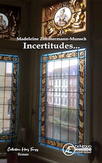 Incertitudes... - Madeleine Zimmermann-Munsch - ebook