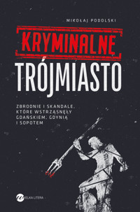 Kryminalne Trójmiasto - Mikołaj Podolski - ebook + audiobook