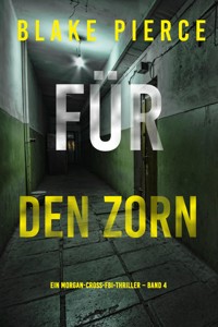 Für den Zorn (Ein Morgan-Cross-FBI-Thriller – Band 4) - Blake Pierce - ebook