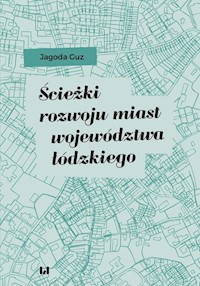 Ścieżki rozwoju miast województwa łódzkiego - Jagoda Guz - książka