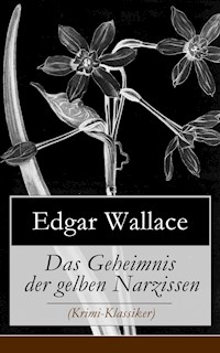 Das Geheimnis der gelben Narzissen (Krimi-Klassiker) - Edgar Wallace - ebook