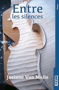 Entre les silences - Josiane Van Melle - ebook