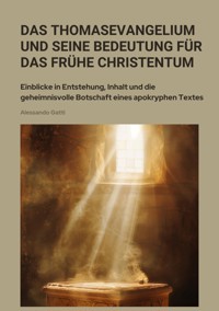 Das Thomasevangelium und seine Bedeutung für das frühe Christentum - Алессандро Гатти - ebook