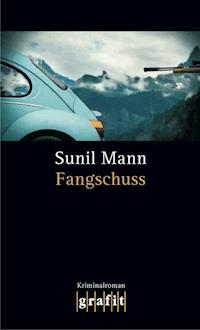 Fangschuss - Sunil Mann - ebook