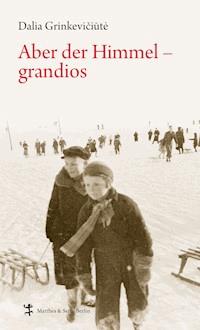 Aber der Himmel - grandios - Dalia Grinkevičiūtė - ebook