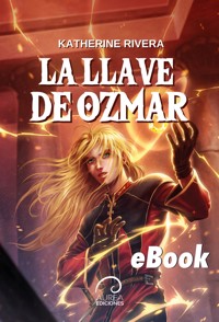 La Llave de Ozmar - Katherine Rivera - ebook