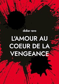 l'amour au coeur de la vengeance - didier ravo - ebook