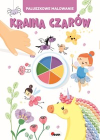 Kraina czarów. Paluszkowe malowanie - zbiorowa praca - książka