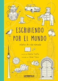 Escribiendo por el mundo - Noelia Truffa - ebook