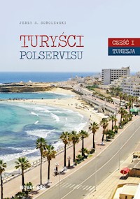 Turyści Polservisu Część 1Tunezja - Sobolewski Jerzy Z. - książka