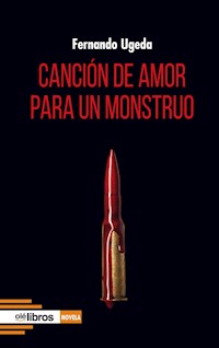 Canción de amor para un monstruo - Fernando Ugeda Calabuig - ebook