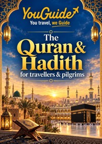 The Quran & Hadith for travellers & pilgrims - YouGuide - ebook