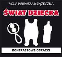 Moja pierwsza książeczka Świat dziecka -  - książka