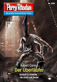 Perry Rhodan 3195: Der Überläufer -  Robert Corvus - ebook