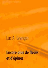 Encore plus de fleurs et d'épines - Luc A. Granger - ebook