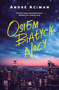 Osiem białych nocy - Aciman André - książka