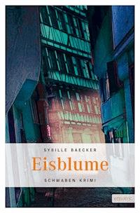 Eisblume - Sybille Baecker - ebook