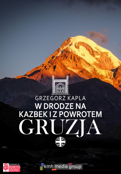 Okładka książki Gruzja. W drodze na Kazbek i z powrotem