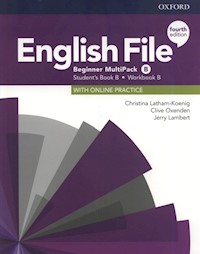 English File 4E Beginner Multipack B +Online practice - Latham-Koenig Christina, Oxenden Clive, Lambert Jerry - książka