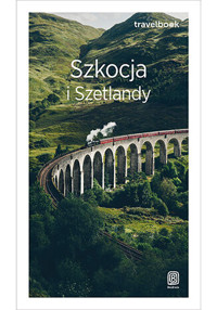 Szkocja i Szetlandy. Travelbook. Wydanie 3 - Piotr Thier - książka