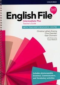English File Intermediate Plus Teacher's Guide with Teacher's Resource Centre - Christina Latham-Koenig, Chomacki Kate, Oxenden Clive - książka